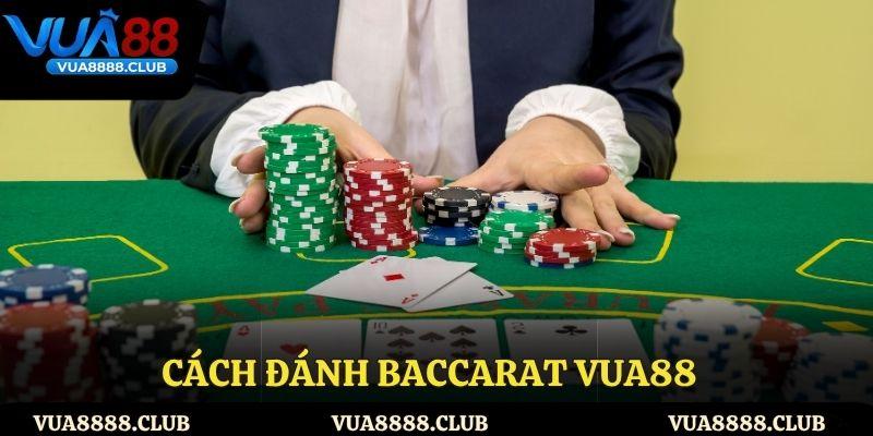 Cách Đánh Baccarat VUA88 Hiệu Quả, Ăn Tiền Liền Tay