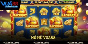 Nổ Hũ VUA88 – Săn Thưởng Lớn, Đổi Đời Chỉ Trong Tích Tắc